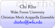 Chi Rho - Wake Forest Men's Christian A Cappella Ensemble, chirho@wfu.edu